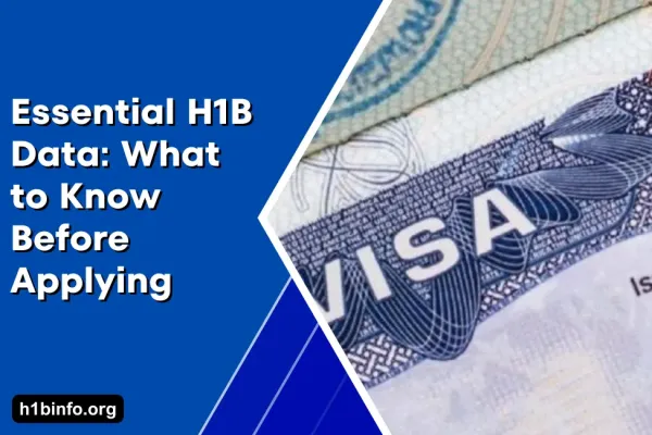 Essential H1B Data: What to Know Before Applying