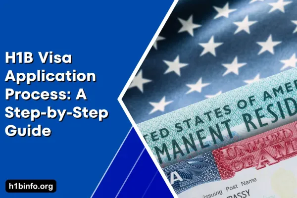 H1B Visa Application Process: A Step-by-Step Guide