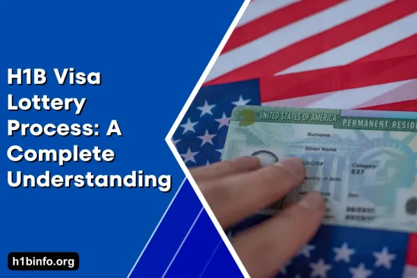 H1B Visa Lottery Process: A Comprehensive Understanding