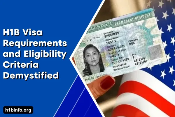 H1B Visa Requirements and Eligibility Criteria Demystified