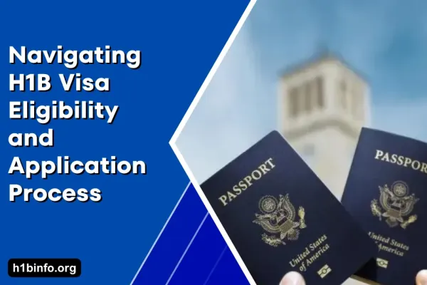 Navigating H1B Visa Eligibility and Application Process