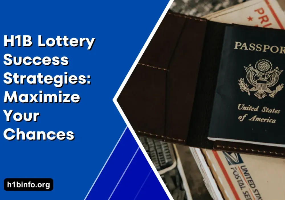 H1B Lottery Success Strategies: Maximize Your Chances