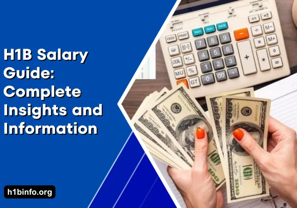 H1B Salary Guide: Comprehensive Insights and Information