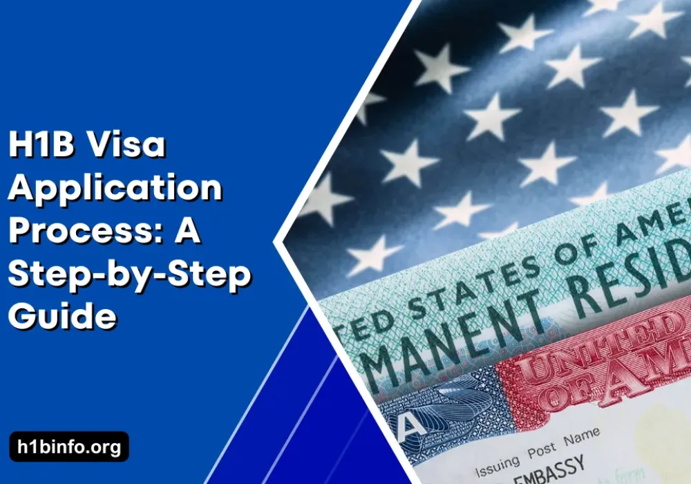 H1B Visa Application Process: A Step-by-Step Guide