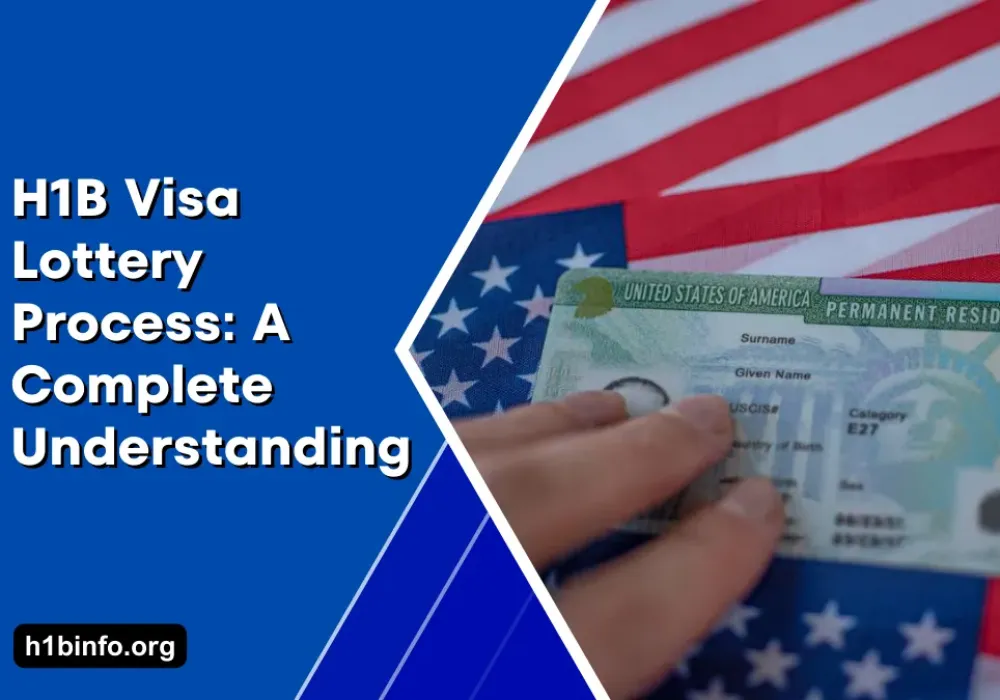 H1B Visa Lottery Process: A Comprehensive Understanding