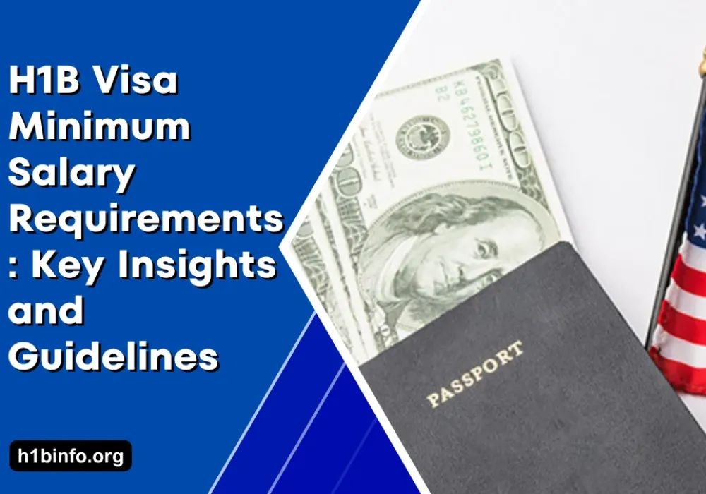 H1B Visa Minimum Salary Requirements: Key Insights and Guidelines