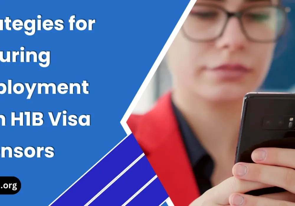 Strategies for Securing Employment with H1B Visa Sponsors