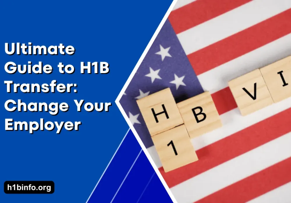 Ultimate Guide to H1B Transfer: Change Your Employer